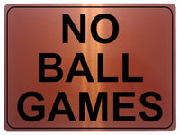 1190 NO BALL GAMES Metal Aluminium Plaque Sign For Door Gate Wall House Office