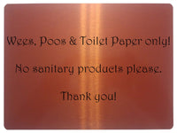 1058 Wees, Poos & Toilet Paper Only! No Sanitary Products Metal Aluminium Plaque Sign Door