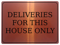 1259 DELIVERIES FOR THIS HOUSE ONLY Metal Aluminium Plaque Sign Gate Door Wall