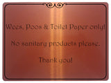 1059 Wees, Poos & Toilet Paper Only! No Sanitary Products Metal Aluminium Plaque Sign Door