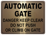 1140 AUTOMATIC GATE DO NOT PUSH OR CLIMB Metal Aluminium Plaque Sign House Office