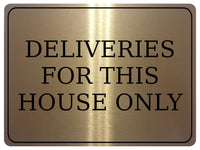 1259 DELIVERIES FOR THIS HOUSE ONLY Metal Aluminium Plaque Sign Gate Door Wall