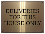 1259 DELIVERIES FOR THIS HOUSE ONLY Metal Aluminium Plaque Sign Gate Door Wall