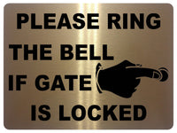 1230 PLEASE RING THE BELL IF GATE IS LOCKED Metal Aluminium Plaque Sign House Office