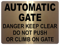 1139 AUTOMATIC GATE DO NOT PUSH OR CLIMB Metal Aluminium Plaque Sign House Office