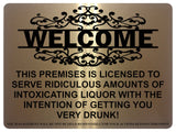 1118 WELCOME Funny Licensed Liquor Metal Aluminium Sign Plaque Door Wall Pub Bar