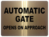 1214 AUTOMATIC GATE OPENS ON APPROACH Metal Aluminium Plaque Sign Door House