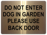 1048 DO NOT ENTER PLEASE USE BACK DOOR Metal Aluminium Plaque Sign Door Gate Dog