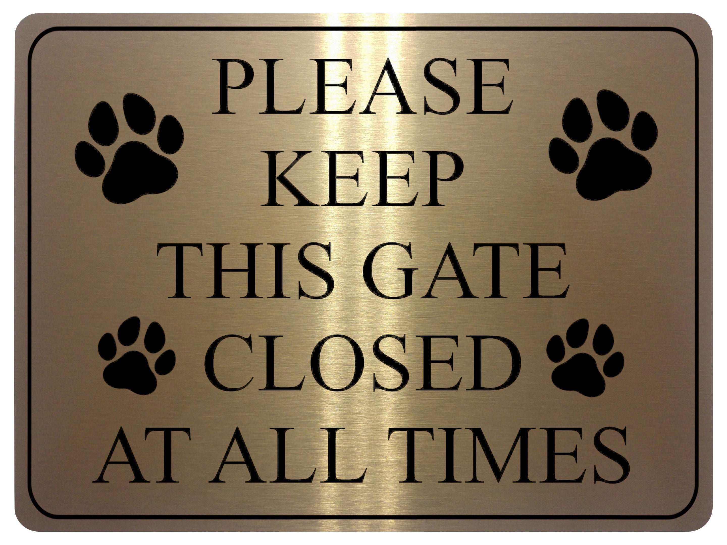 1172 PLEASE KEEP THIS GATE CLOSED AT ALL TIMES Metal Aluminium Plaque Sign Door House Garden