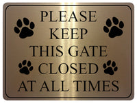 1172 PLEASE KEEP THIS GATE CLOSED AT ALL TIMES Metal Aluminium Plaque Sign Door House Garden