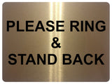 1077 PLEASE RING & STAND BACK Metal Aluminium Plaque Sign Door House Office Gate