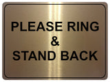 1078 PLEASE RING & STAND BACK Metal Aluminium Plaque Sign Door House Office Gate