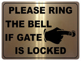 1231 PLEASE RING THE BELL IF GATE IS LOCKED Metal Aluminium Plaque Sign House Office