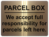 1250 PARCEL BOX We full responsibility for parcels left here Metal Aluminium Plaque Sign