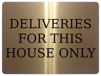 1258 DELIVERIES FOR THIS HOUSE ONLY Metal Aluminium Plaque Sign Gate Door Wall