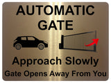 1226 Automatic Gate Approach Slowly Gate Opens Away From You Aluminium Plaque Sign