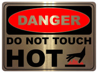 1184 DANGER DO NOT TOUCH HOT Metal Aluminium Plaque Sign Kitchen Bar Restaurant