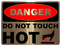 1183 DANGER DO NOT TOUCH HOT Metal Aluminium Plaque Sign Kitchen Bar Restaurant