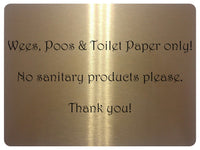 1058 Wees, Poos & Toilet Paper Only! No Sanitary Products Metal Aluminium Plaque Sign Door