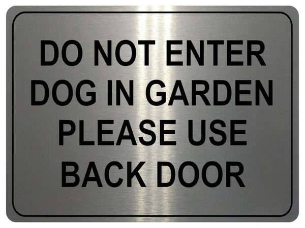 1049 DO NOT ENTER PLEASE USE BACK DOOR Metal Aluminium Plaque Sign Door Gate Dog