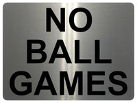 1189 NO BALL GAMES Metal Aluminium Plaque Sign For Door Gate Wall House Office