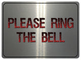 1127 PLEASE RING THE BELL Metal Aluminium Plaque Sign Door Gate House Office