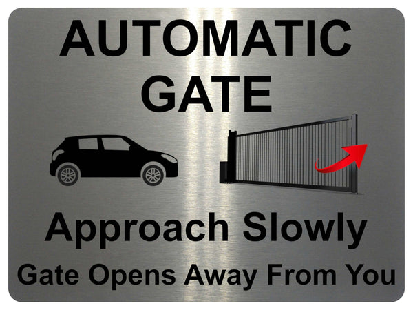 1226 Automatic Gate Approach Slowly Gate Opens Away From You Aluminium Plaque Sign