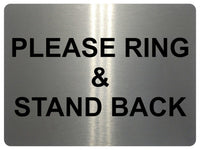 1077 PLEASE RING & STAND BACK Metal Aluminium Plaque Sign Door House Office Gate