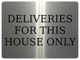 1258 DELIVERIES FOR THIS HOUSE ONLY Metal Aluminium Plaque Sign Gate Door Wall