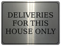 1259 DELIVERIES FOR THIS HOUSE ONLY Metal Aluminium Plaque Sign Gate Door Wall
