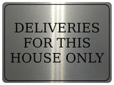 1259 DELIVERIES FOR THIS HOUSE ONLY Metal Aluminium Plaque Sign Gate Door Wall