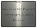 1059 Wees, Poos & Toilet Paper Only! No Sanitary Products Metal Aluminium Plaque Sign Door