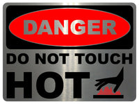 1183 DANGER DO NOT TOUCH HOT Metal Aluminium Plaque Sign Kitchen Bar Restaurant