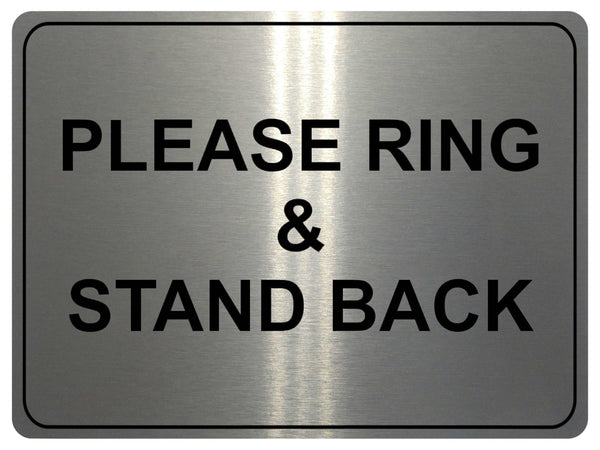 1078 PLEASE RING & STAND BACK Metal Aluminium Plaque Sign Door House Office Gate