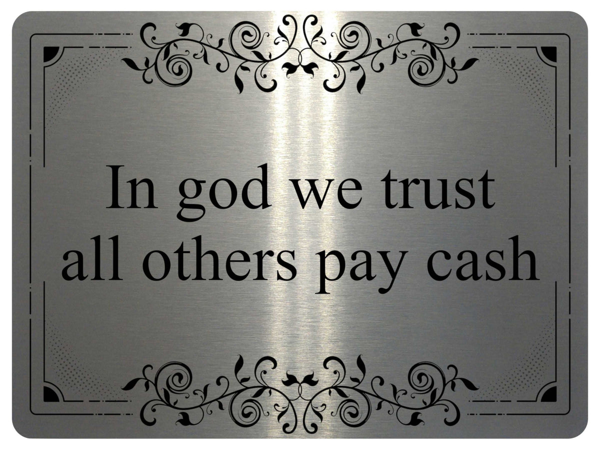 1149 In god we trust all others pay cash Metal Aluminium Plaque Sign Door House