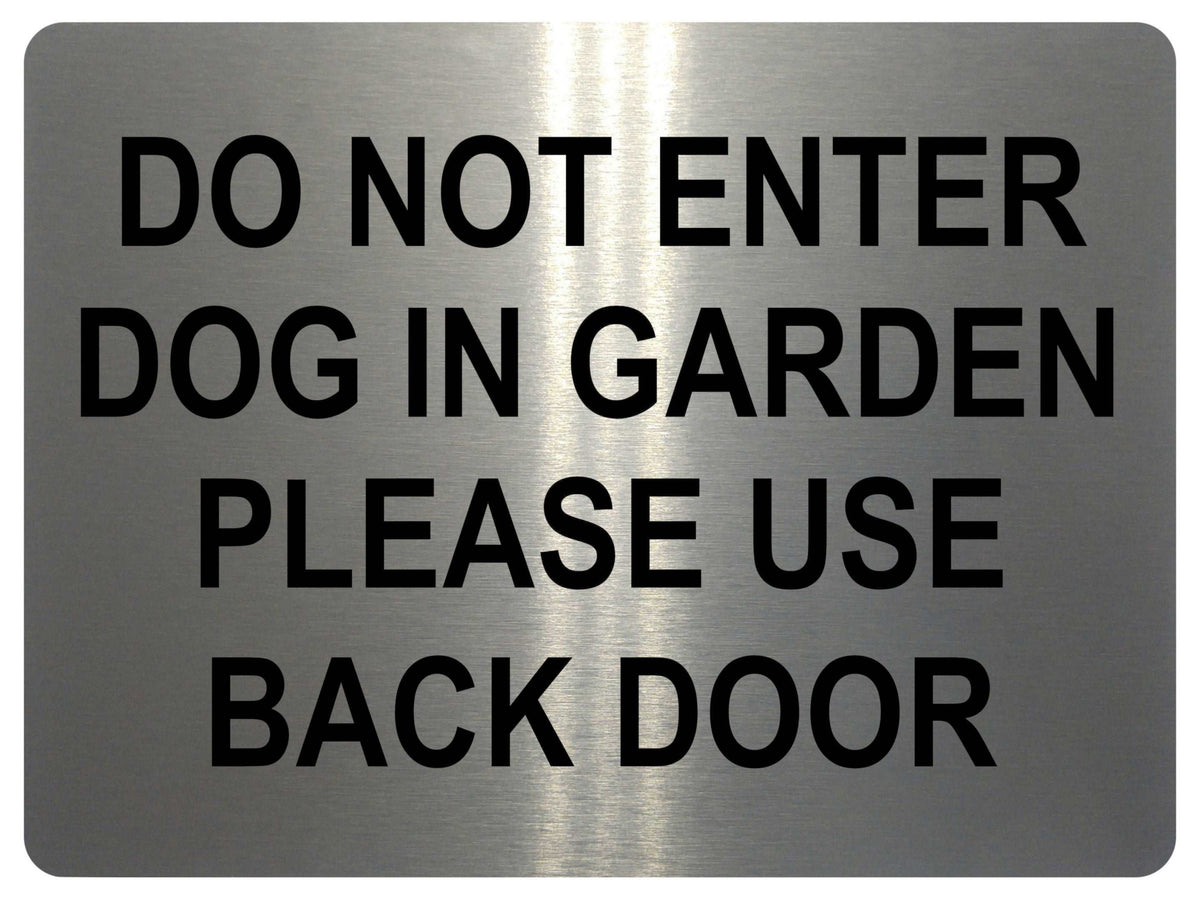 1048 DO NOT ENTER PLEASE USE BACK DOOR Metal Aluminium Plaque Sign Door Gate Dog
