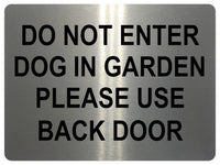 1048 DO NOT ENTER PLEASE USE BACK DOOR Metal Aluminium Plaque Sign Door Gate Dog