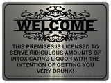 1119 WELCOME Funny Licensed Liquor Metal Aluminium Sign Plaque Door Wall Pub Bar