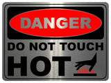 1184 DANGER DO NOT TOUCH HOT Metal Aluminium Plaque Sign Kitchen Bar Restaurant