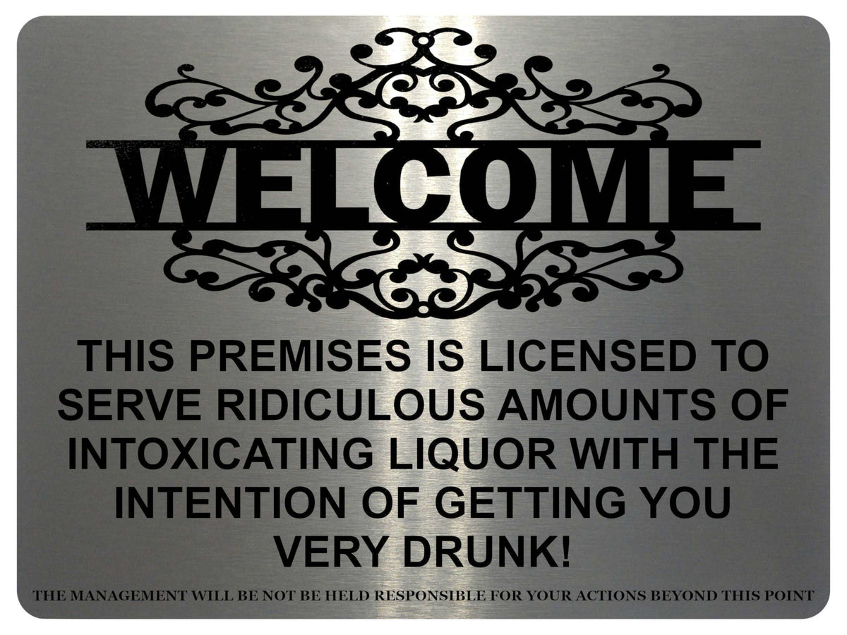 1118 WELCOME Funny Licensed Liquor Metal Aluminium Sign Plaque Door Wall Pub Bar