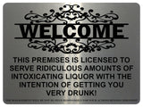 1118 WELCOME Funny Licensed Liquor Metal Aluminium Sign Plaque Door Wall Pub Bar