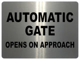 1214 AUTOMATIC GATE OPENS ON APPROACH Metal Aluminium Plaque Sign Door House