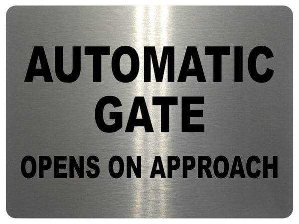 1214 AUTOMATIC GATE OPENS ON APPROACH Metal Aluminium Plaque Sign Door House