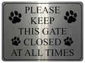 1172 PLEASE KEEP THIS GATE CLOSED AT ALL TIMES Metal Aluminium Plaque Sign Door House Garden