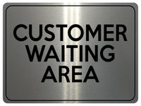 2266 CUSTOMER WAITING AREA Business Office Door Metal Aluminium Plaque Sign