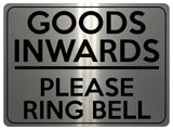 2273 Goods Inwards Please Ring Bell Business Door Metal Aluminium Plaque Sign