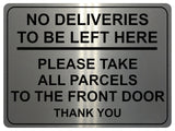 2190 No Deliveries To Be Left Here Front Door Metal Aluminium Plaque Sign