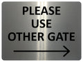 2331 Please Use Other Gate Arrow Direction Right Metal Aluminium Plaque Sign
