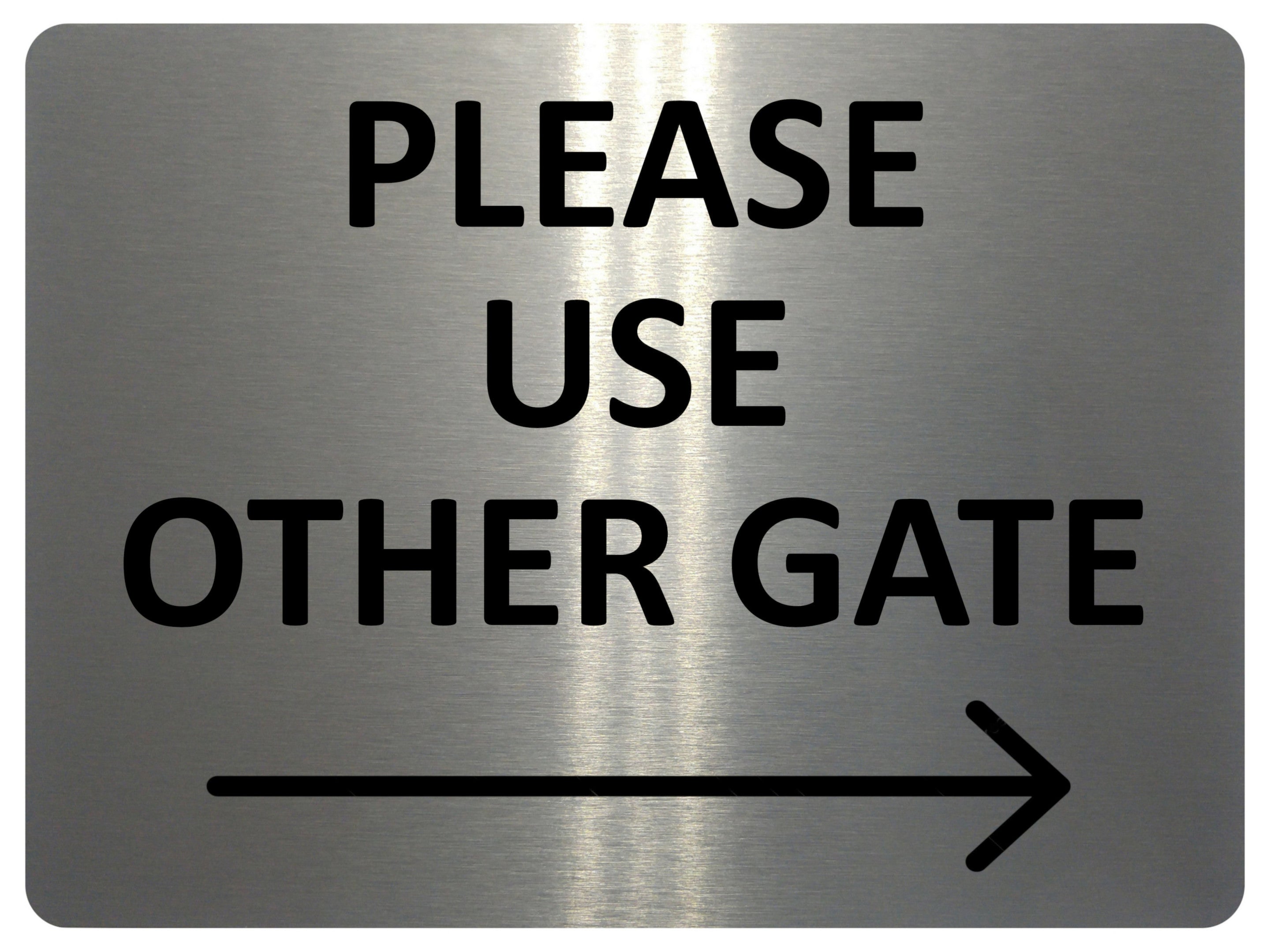 2331 Please Use Other Gate Arrow Direction Right Metal Aluminium Plaque Sign
