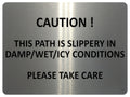 UV085 CAUTION THIS PATH IS SLIPPERY Safety Metal Aluminium Plaque Sign A4